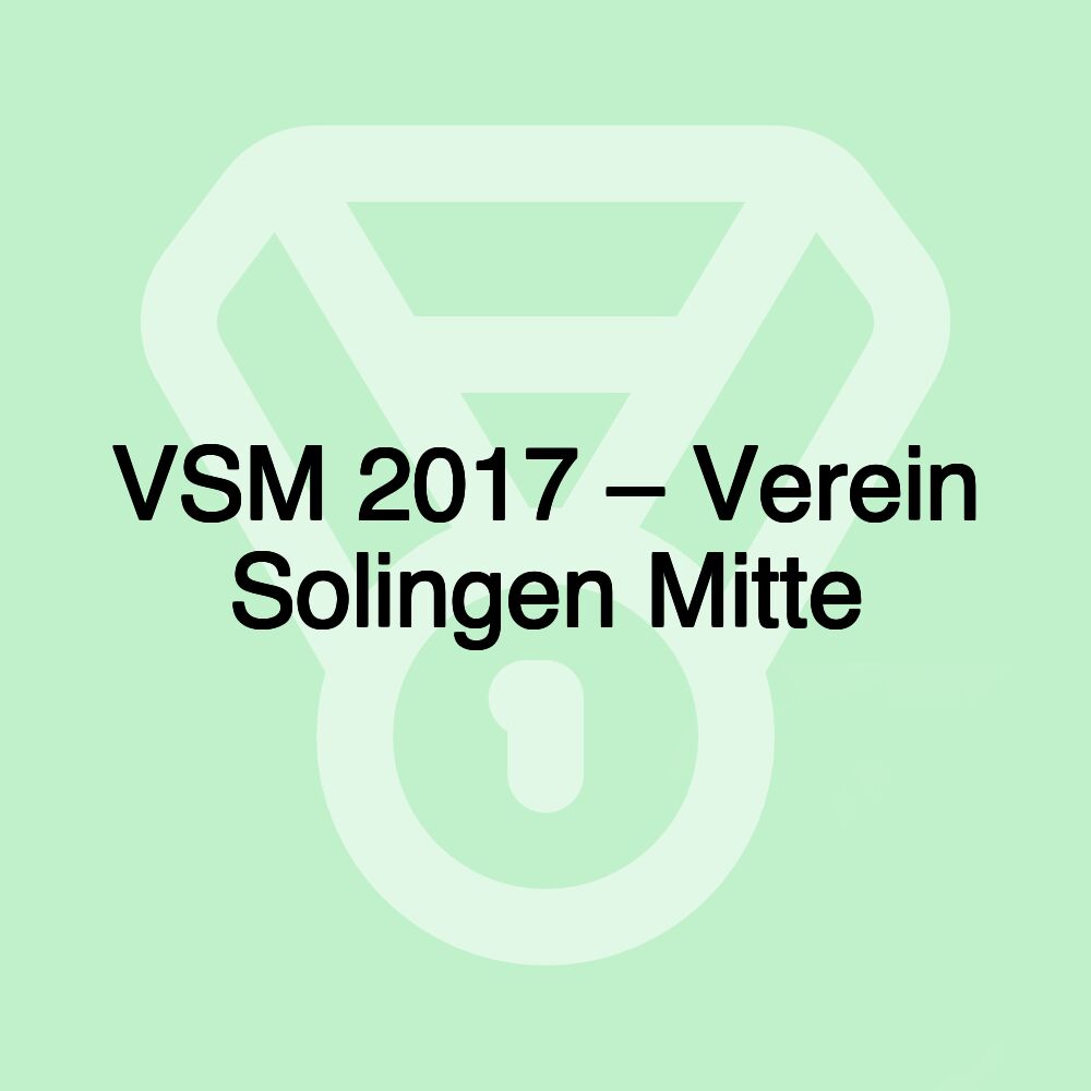 VSM 2017 – Verein Solingen Mitte