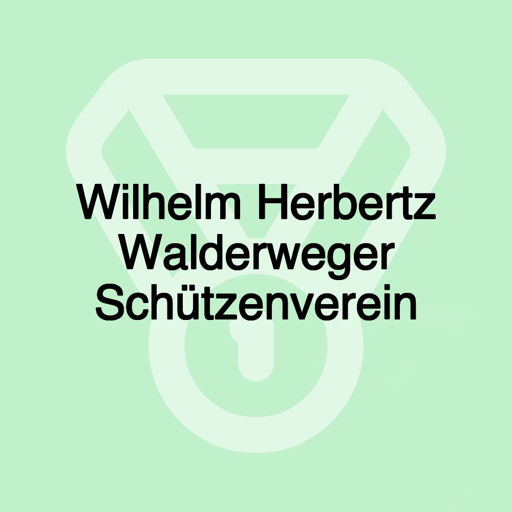 Wilhelm Herbertz Walderweger Schützenverein