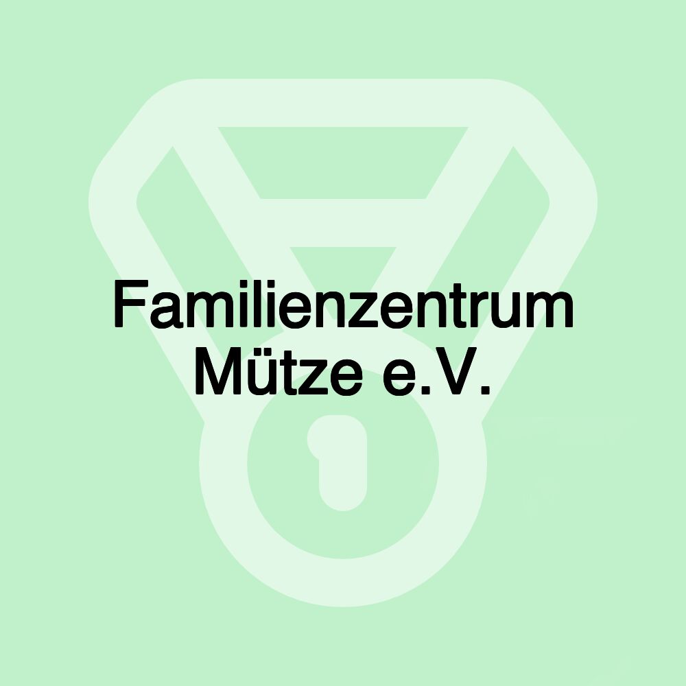 Familienzentrum Mütze e.V.