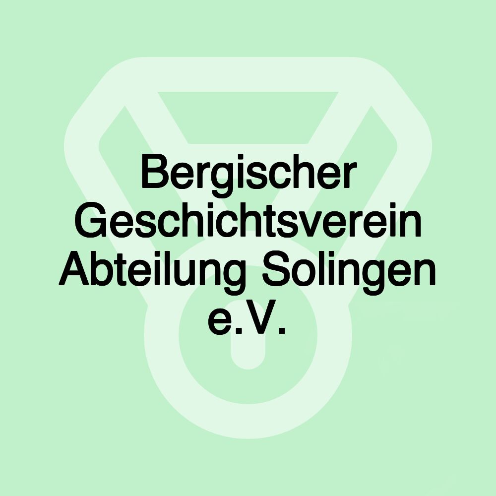 Bergischer Geschichtsverein Abteilung Solingen e.V.