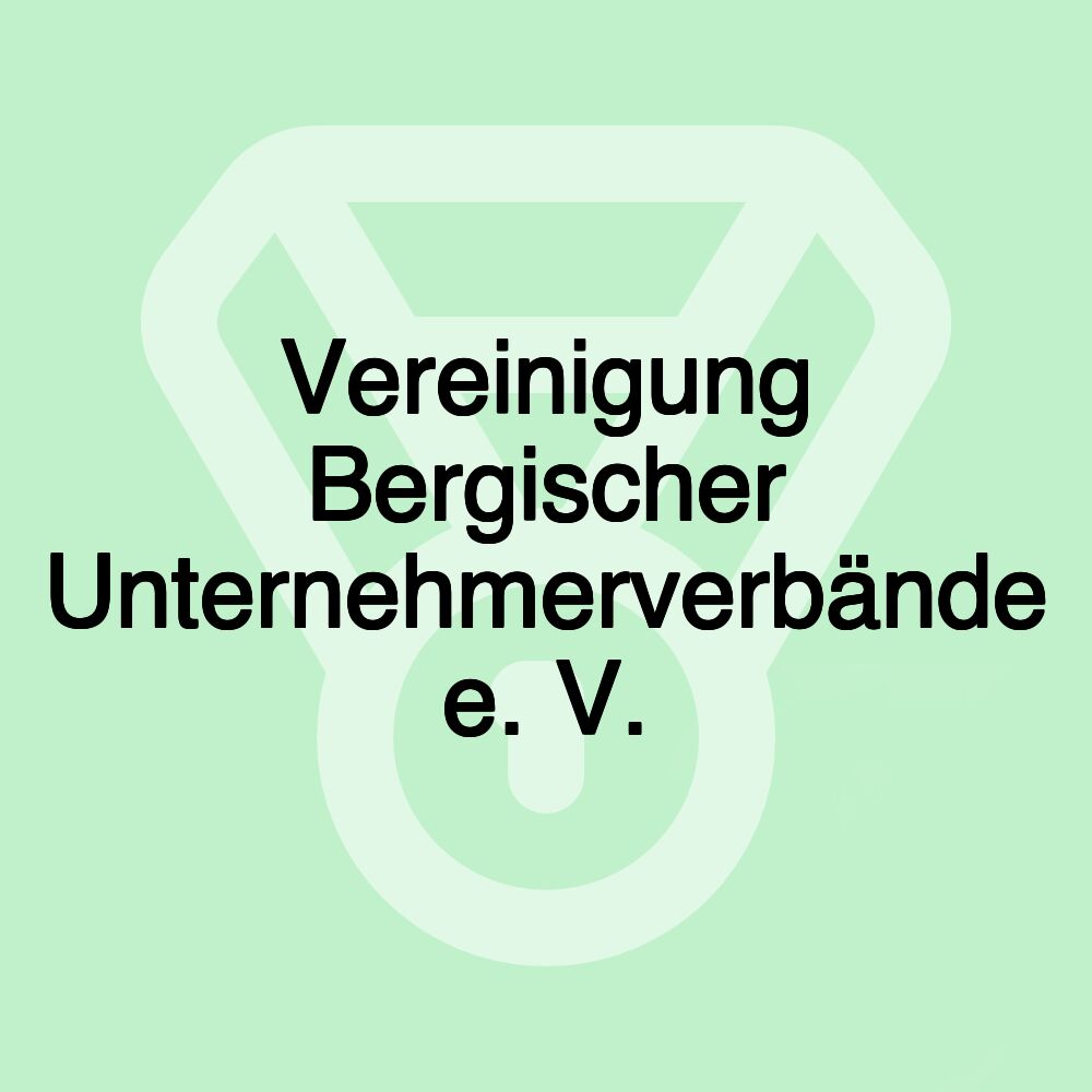 Vereinigung Bergischer Unternehmerverbände e. V.