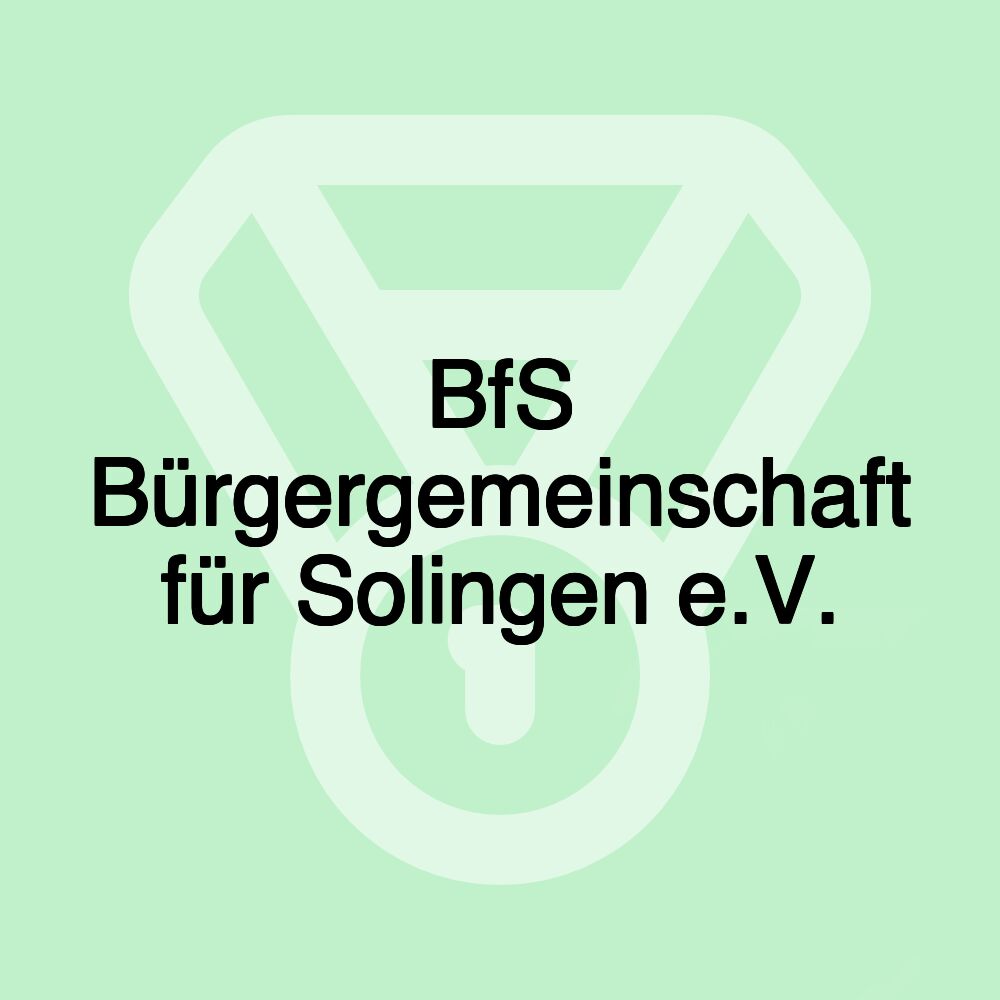 BfS Bürgergemeinschaft für Solingen e.V.