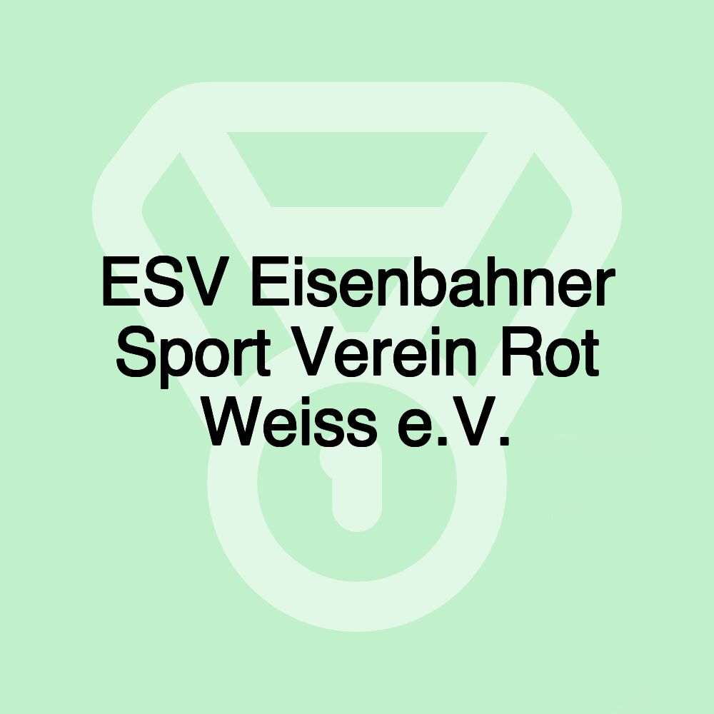 ESV Eisenbahner Sport Verein Rot Weiss e.V.