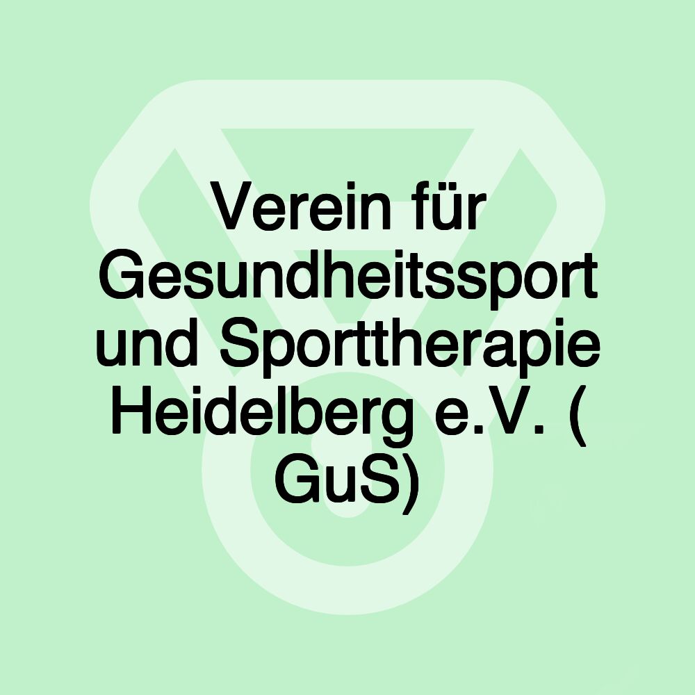 Verein für Gesundheitssport und Sporttherapie Heidelberg e.V. ( GuS)