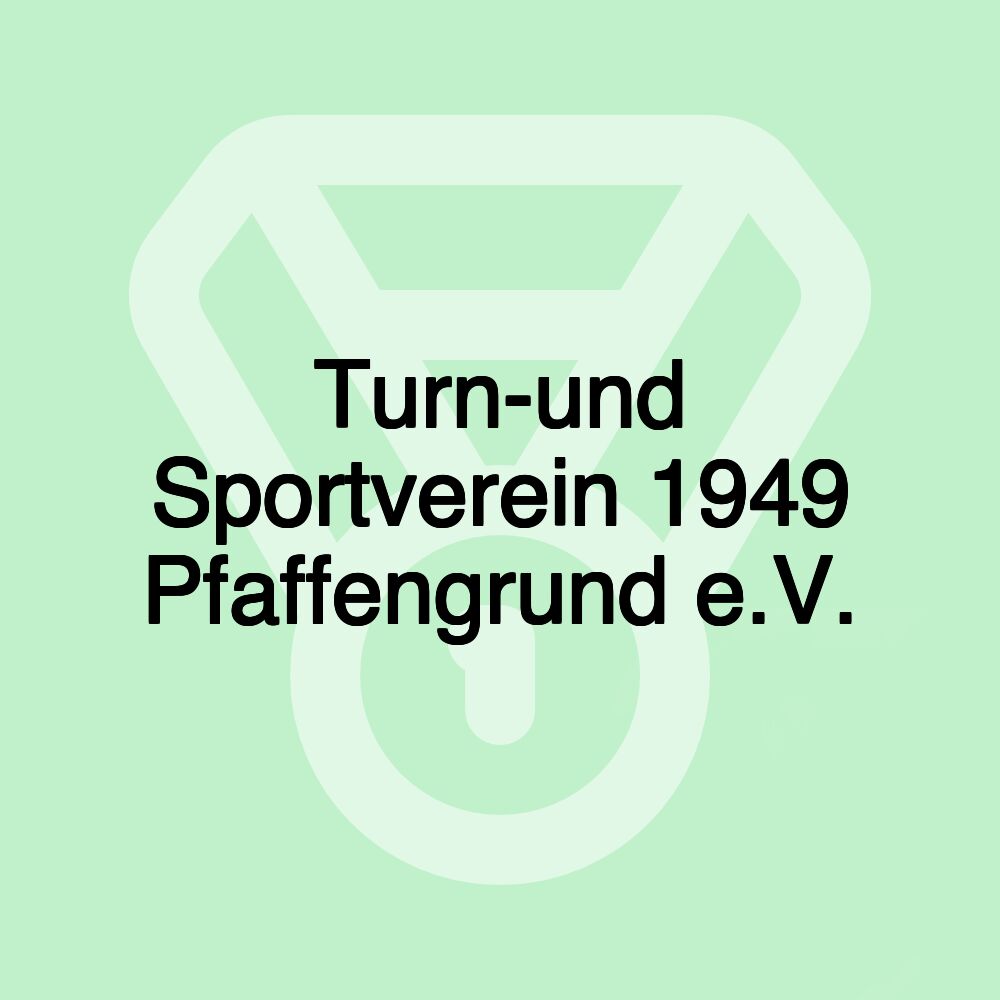 Turn-und Sportverein 1949 Pfaffengrund e.V.