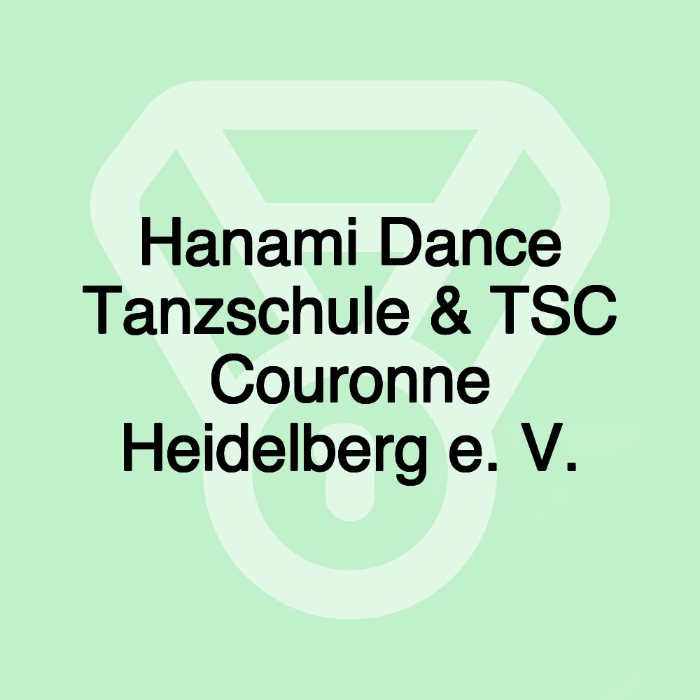 Hanami Dance Tanzschule & TSC Couronne Heidelberg e. V.