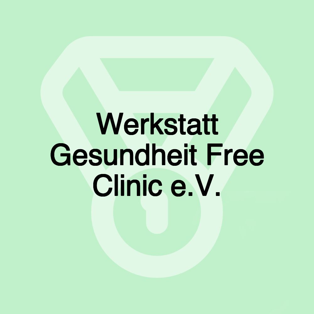 Werkstatt Gesundheit Free Clinic e.V.