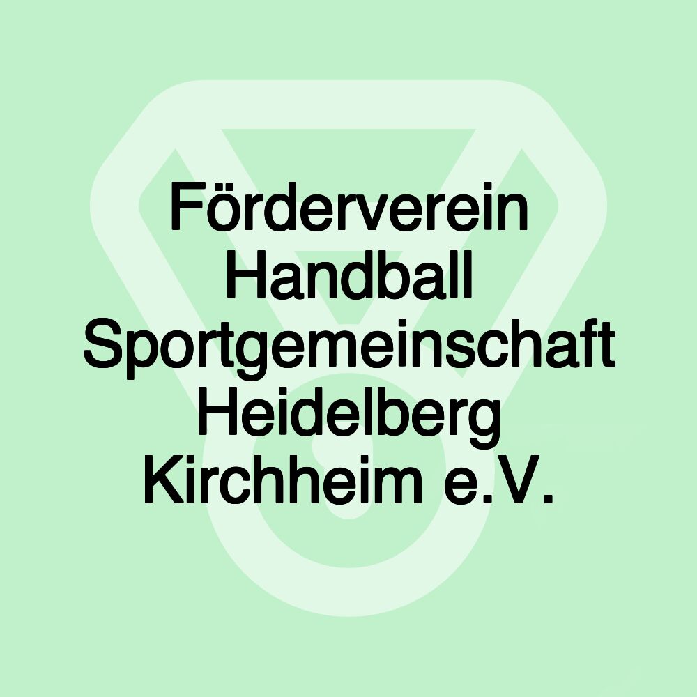 Förderverein Handball Sportgemeinschaft Heidelberg Kirchheim e.V.