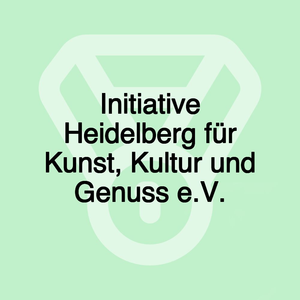 Initiative Heidelberg für Kunst, Kultur und Genuss e.V.