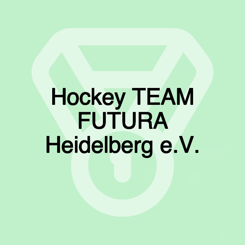 Hockey TEAM FUTURA Heidelberg e.V.