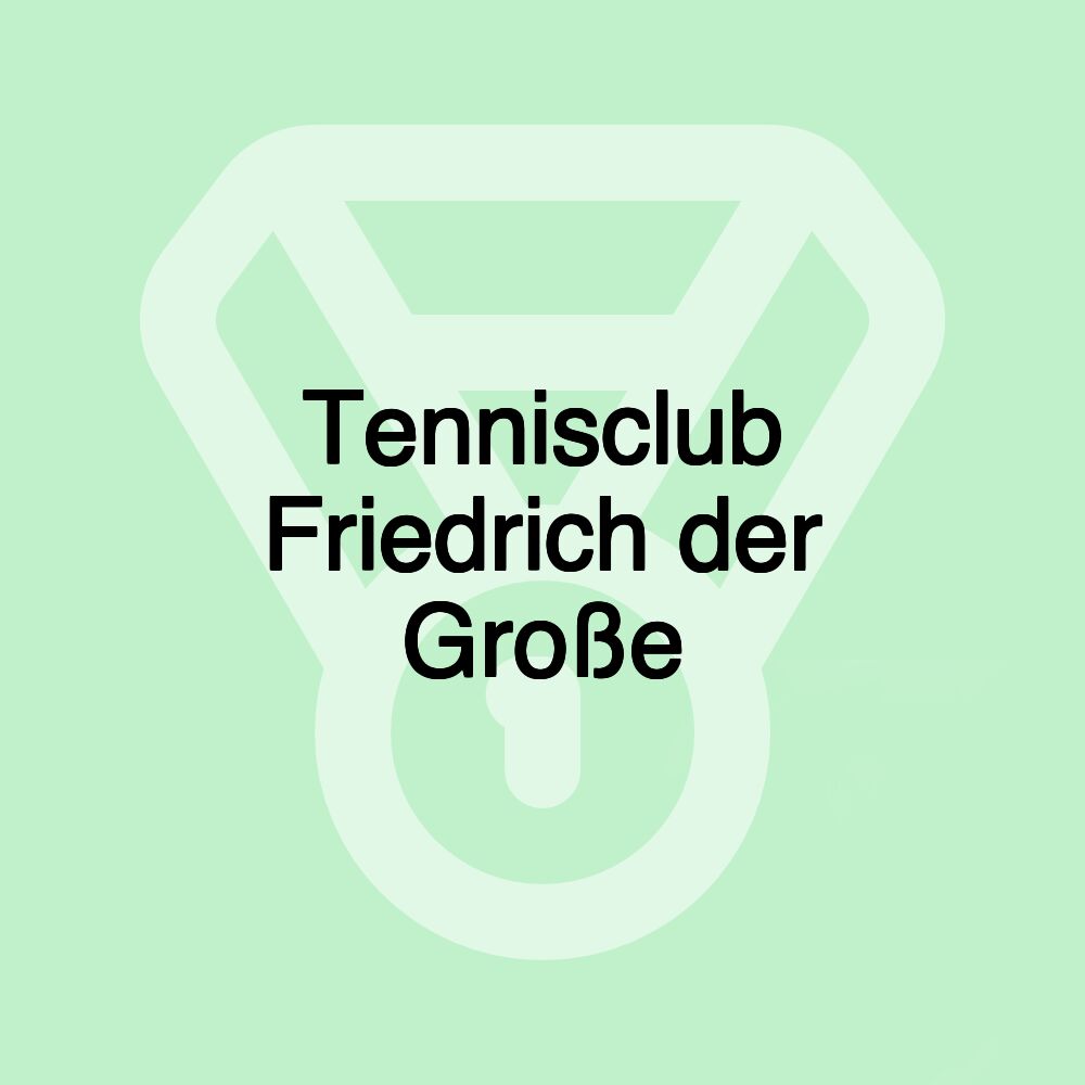 Tennisclub Friedrich der Große