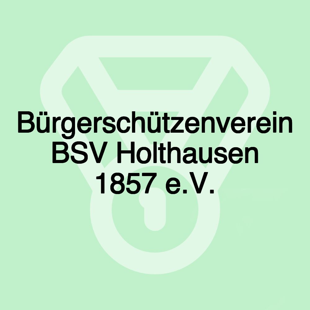 Bürgerschützenverein BSV Holthausen 1857 e.V.