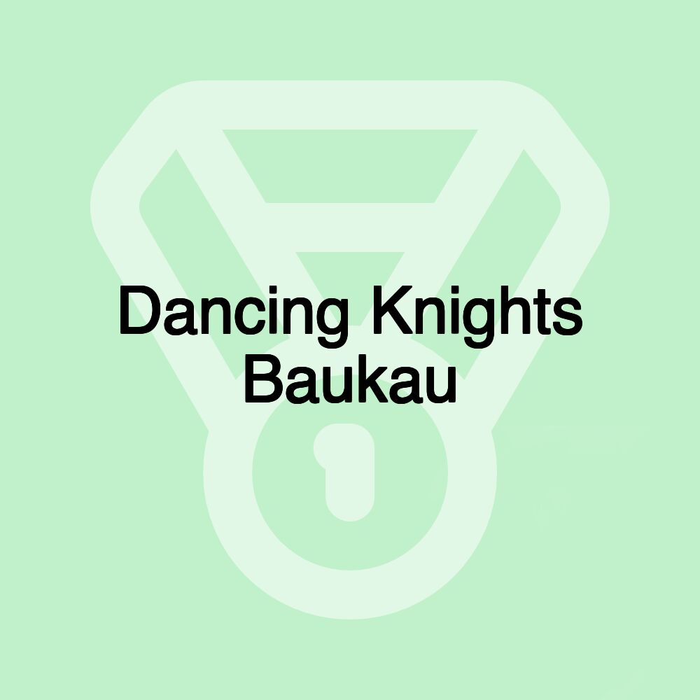 Dancing Knights Baukau