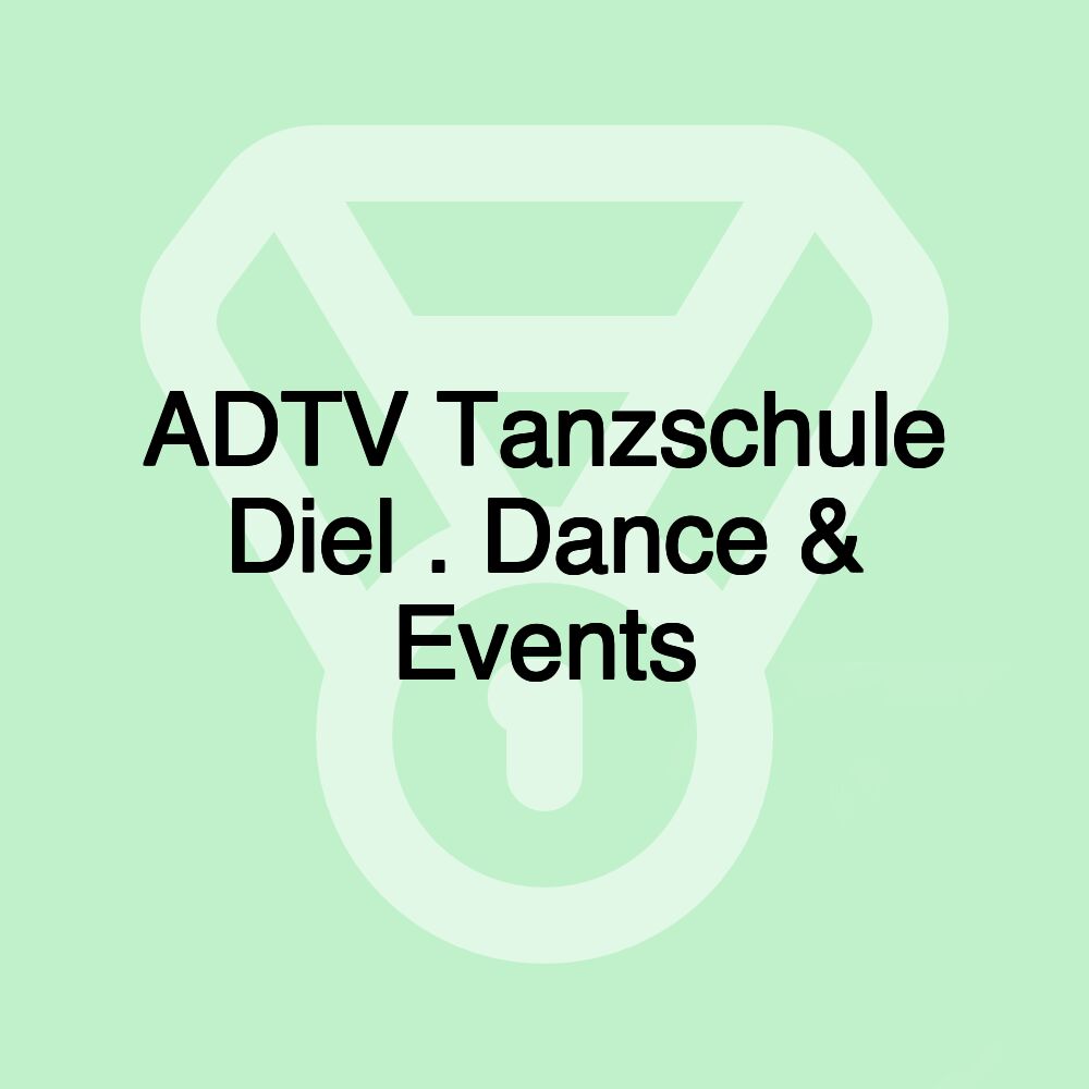 ADTV Tanzschule Diel . Dance & Events