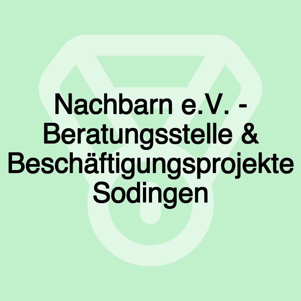 Nachbarn e.V. - Beratungsstelle & Beschäftigungsprojekte Sodingen