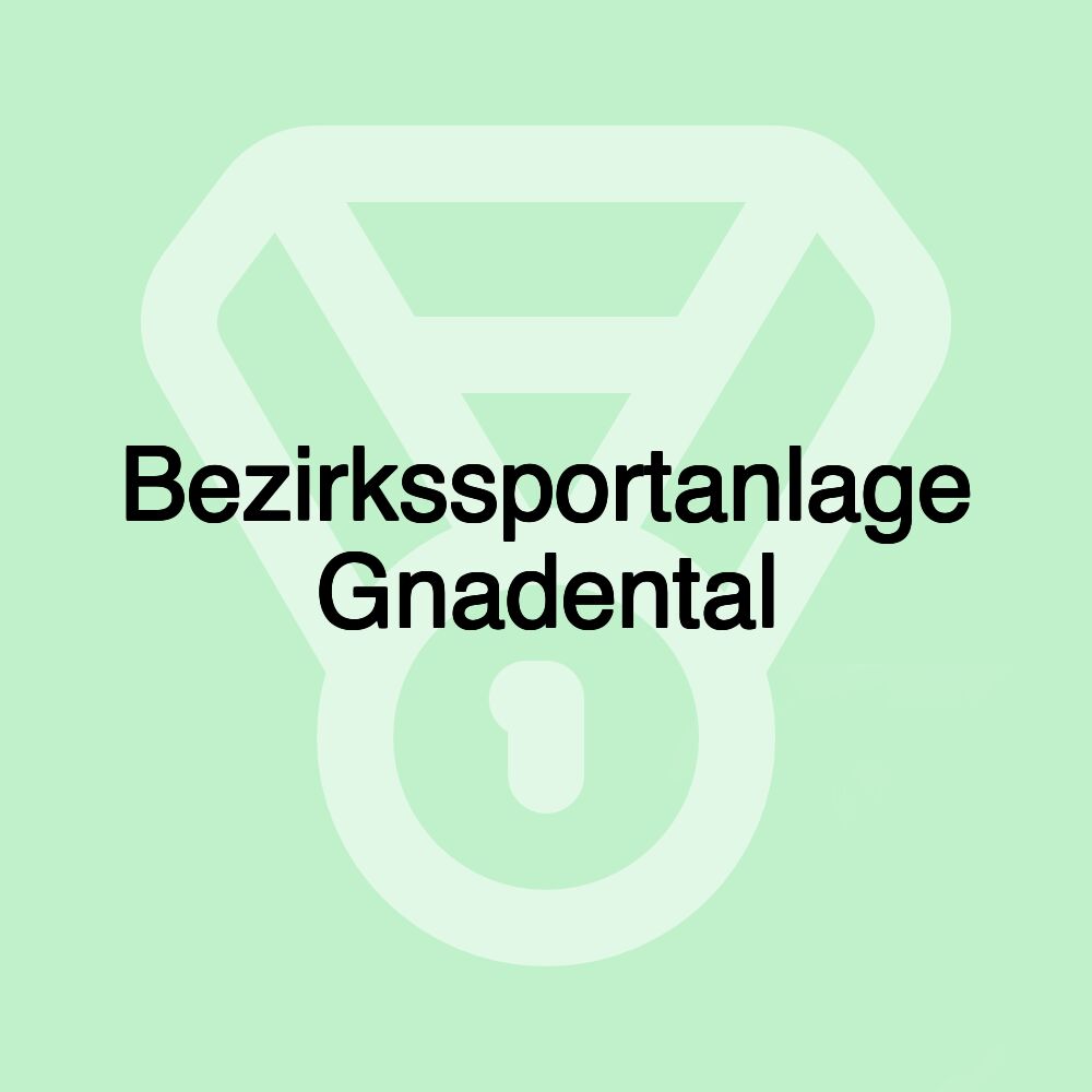 Bezirkssportanlage Gnadental