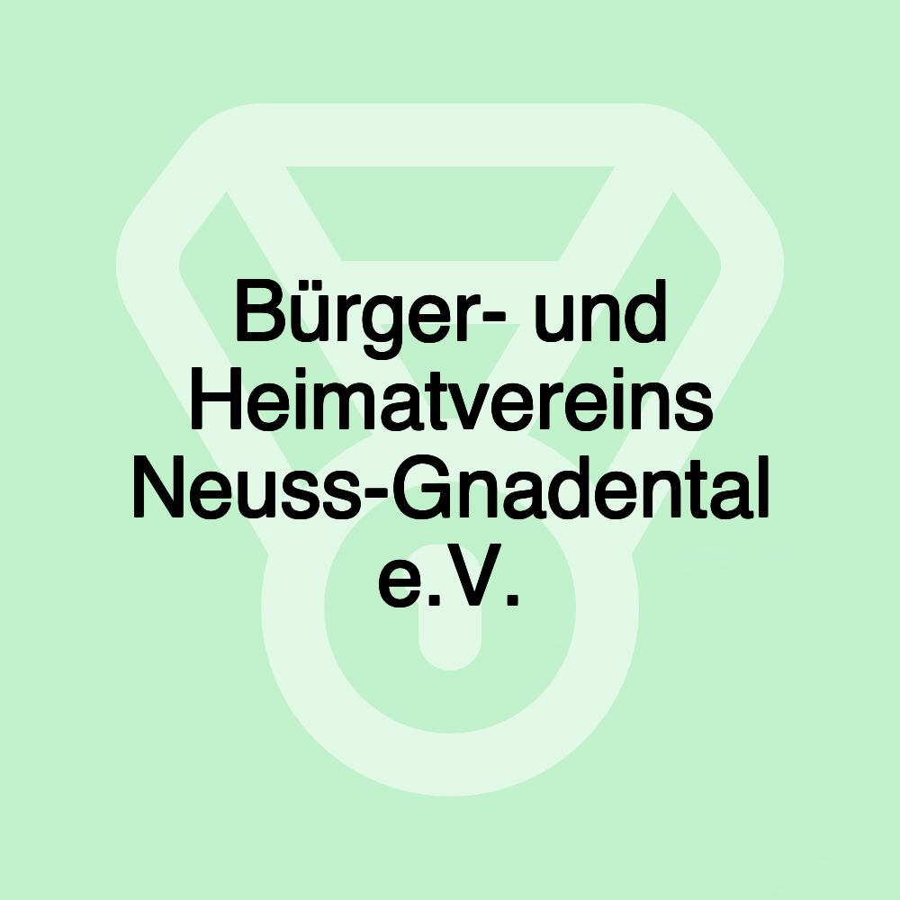 Bürger- und Heimatvereins Neuss-Gnadental e.V.