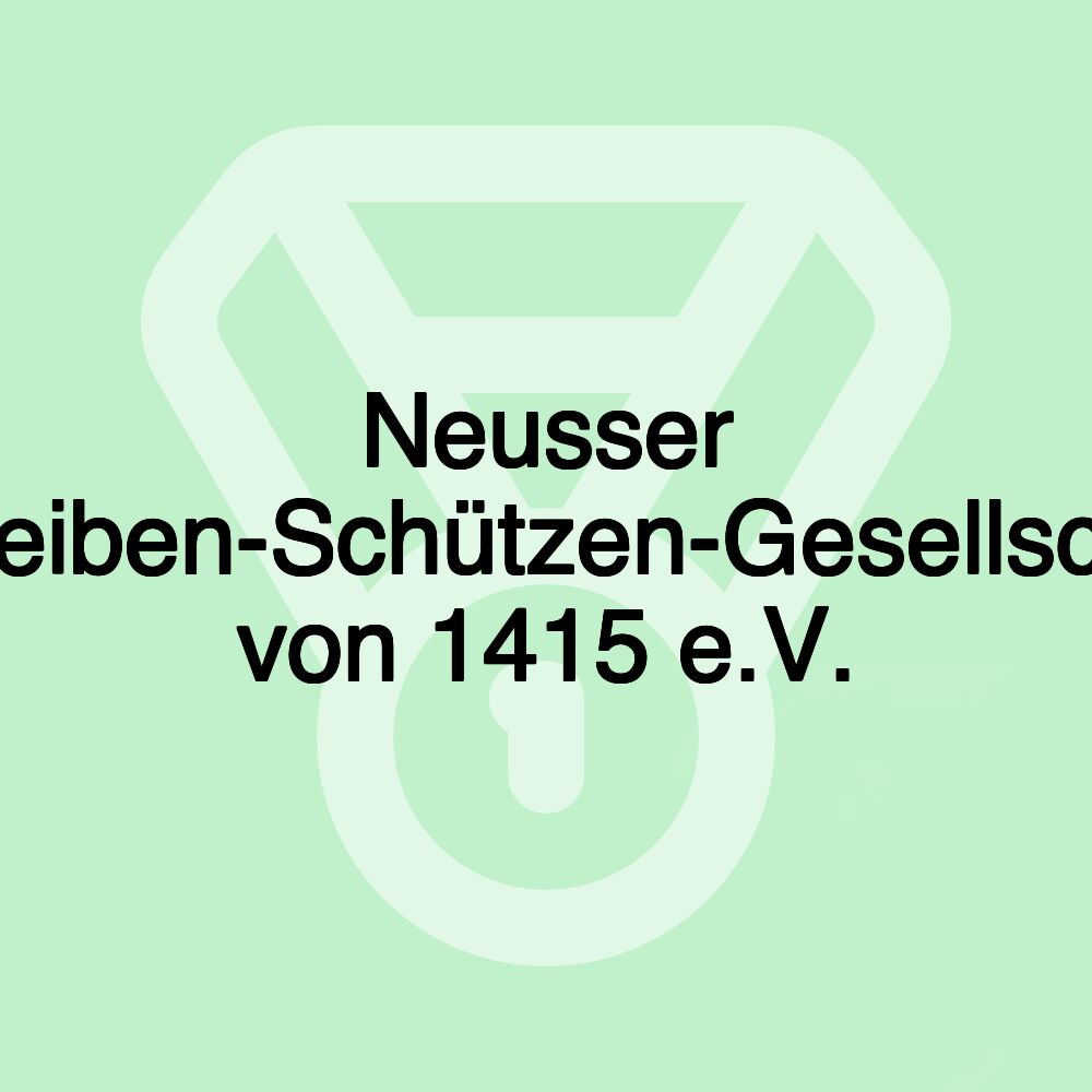 Neusser Scheiben-Schützen-Gesellschaft von 1415 e.V.