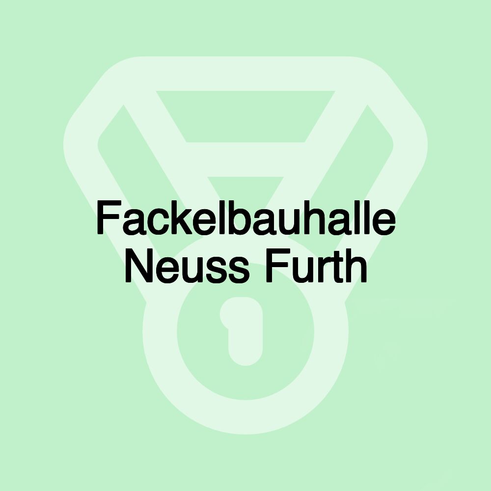 Fackelbauhalle Neuss Furth