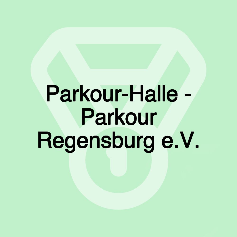 Parkour-Halle - Parkour Regensburg e.V.