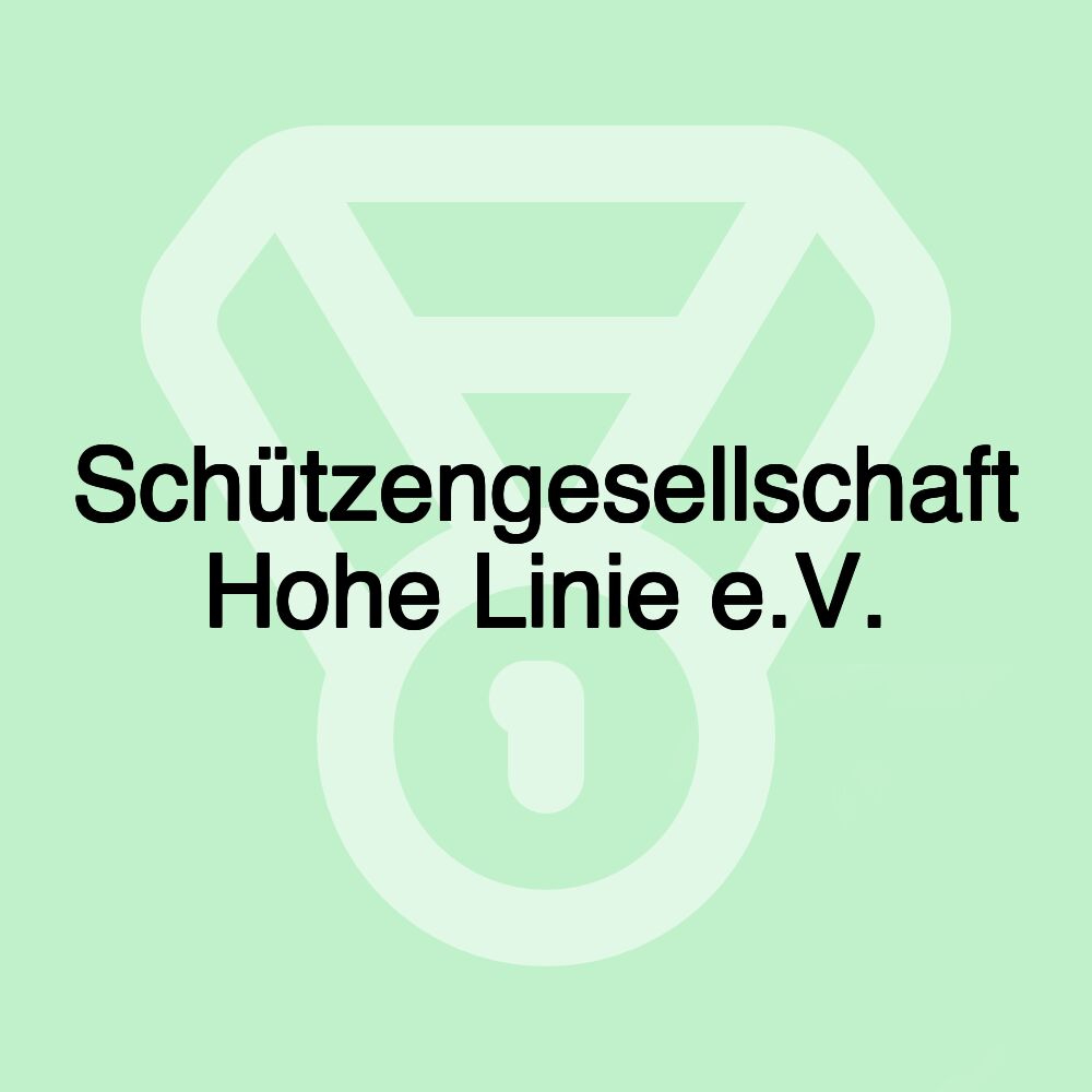 Schützengesellschaft Hohe Linie e.V.