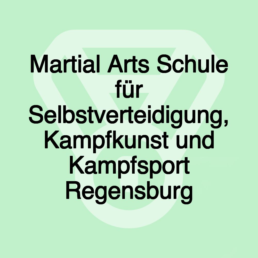 Martial Arts Schule für Selbstverteidigung, Kampfkunst und Kampfsport Regensburg