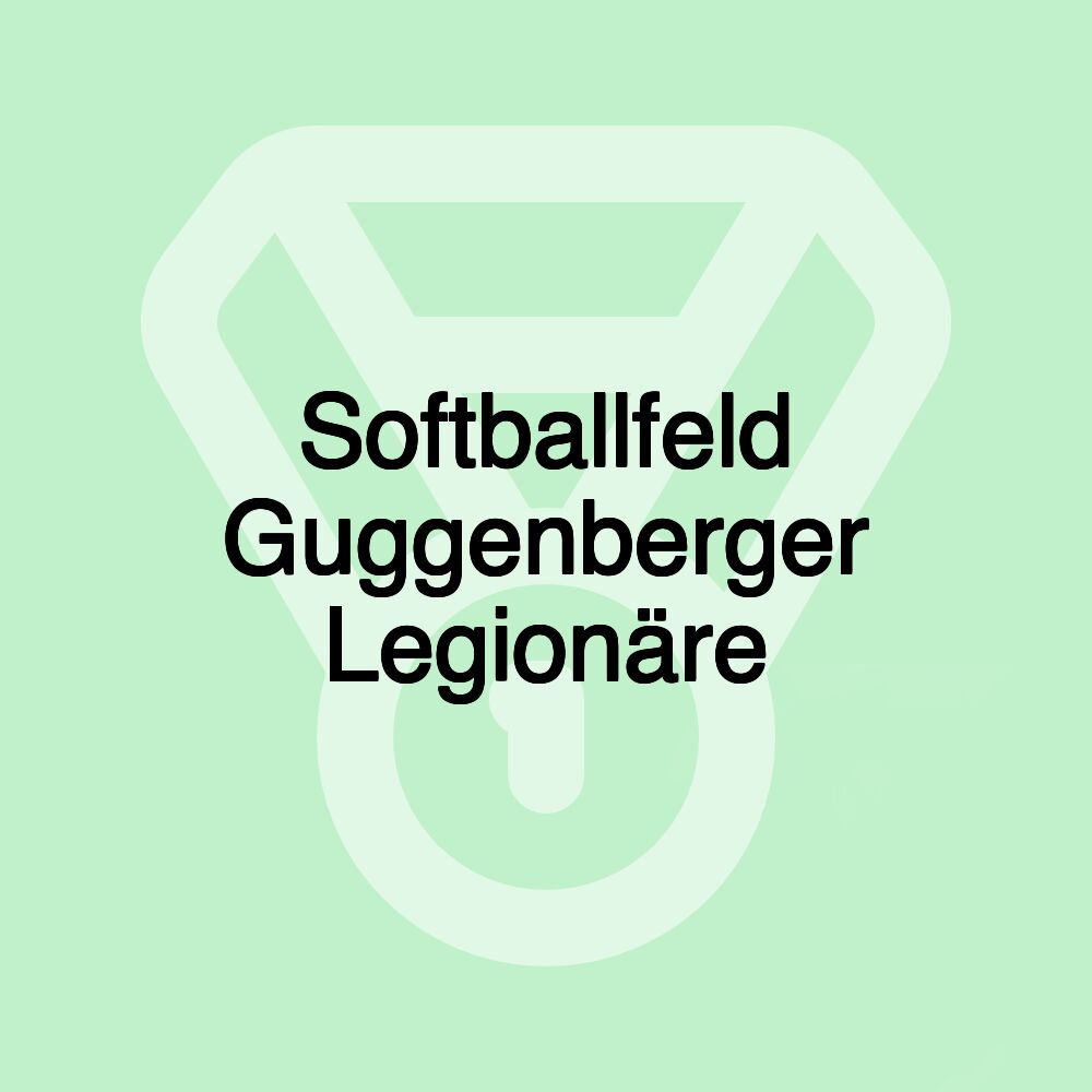 Softballfeld Guggenberger Legionäre