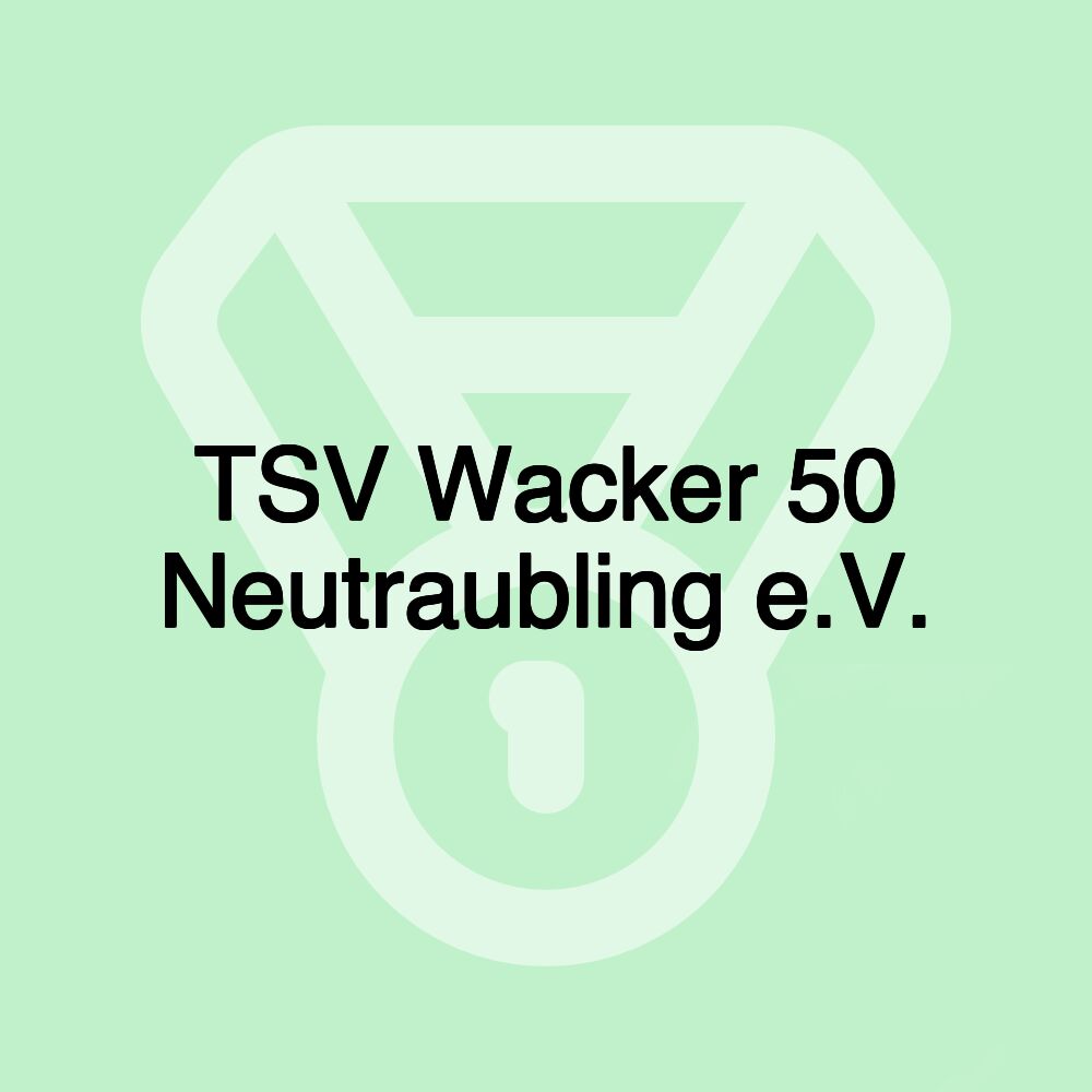 TSV Wacker 50 Neutraubling e.V.