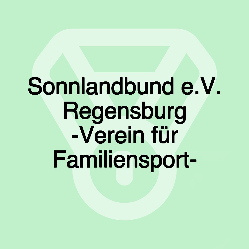 Sonnlandbund e.V. Regensburg -Verein für Familiensport-