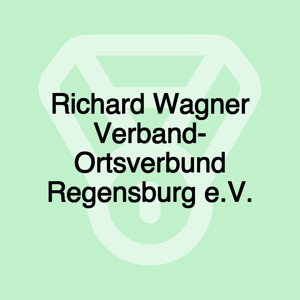 Richard Wagner Verband- Ortsverbund Regensburg e.V.