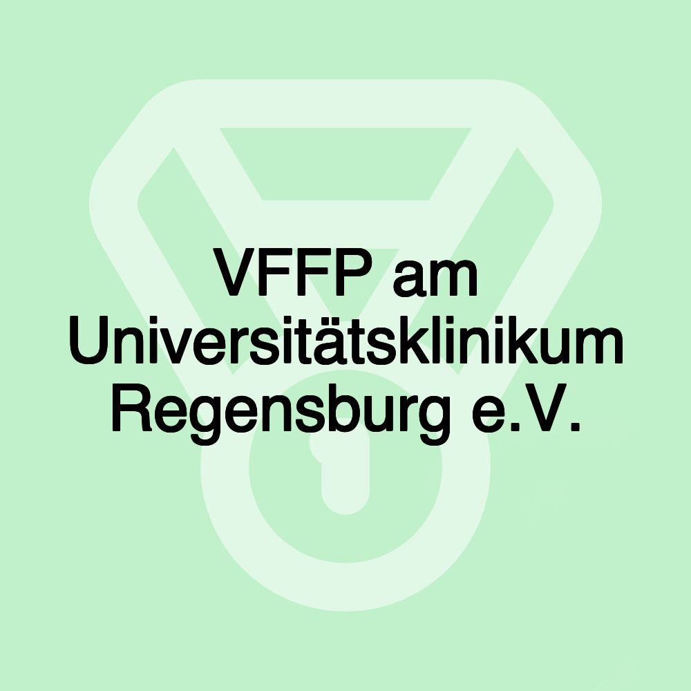 VFFP am Universitätsklinikum Regensburg e.V.