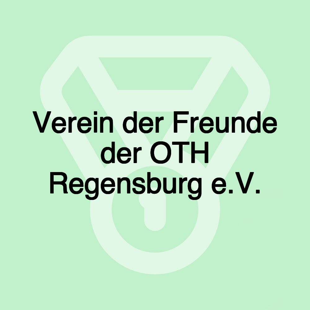 Verein der Freunde der OTH Regensburg e.V.