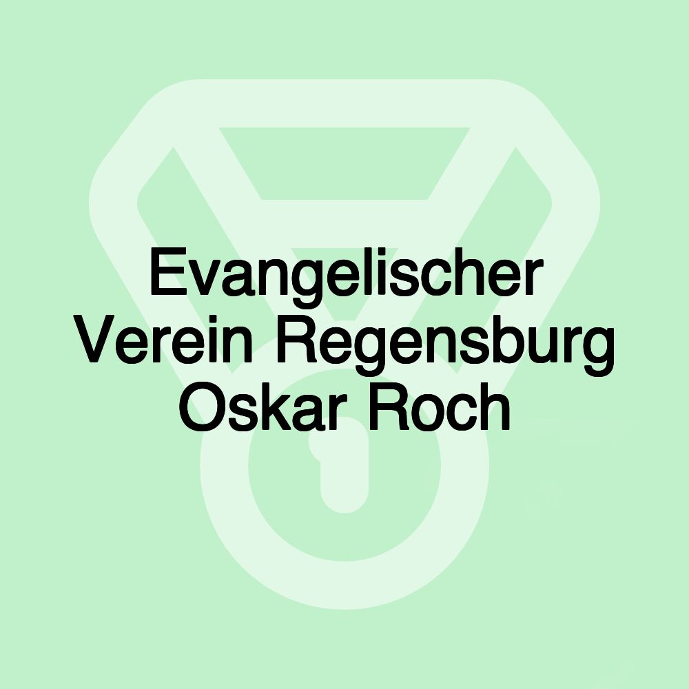 Evangelischer Verein Regensburg Oskar Roch