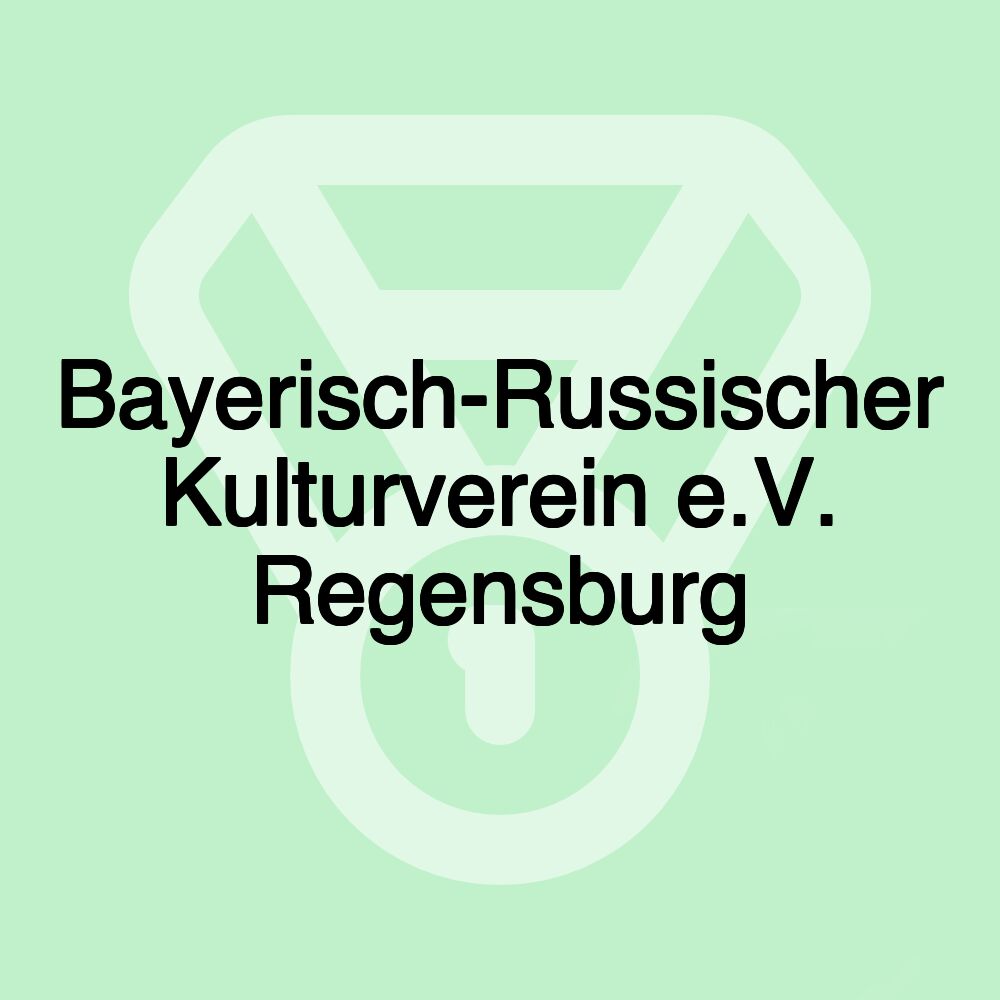 Bayerisch-Russischer Kulturverein e.V. Regensburg