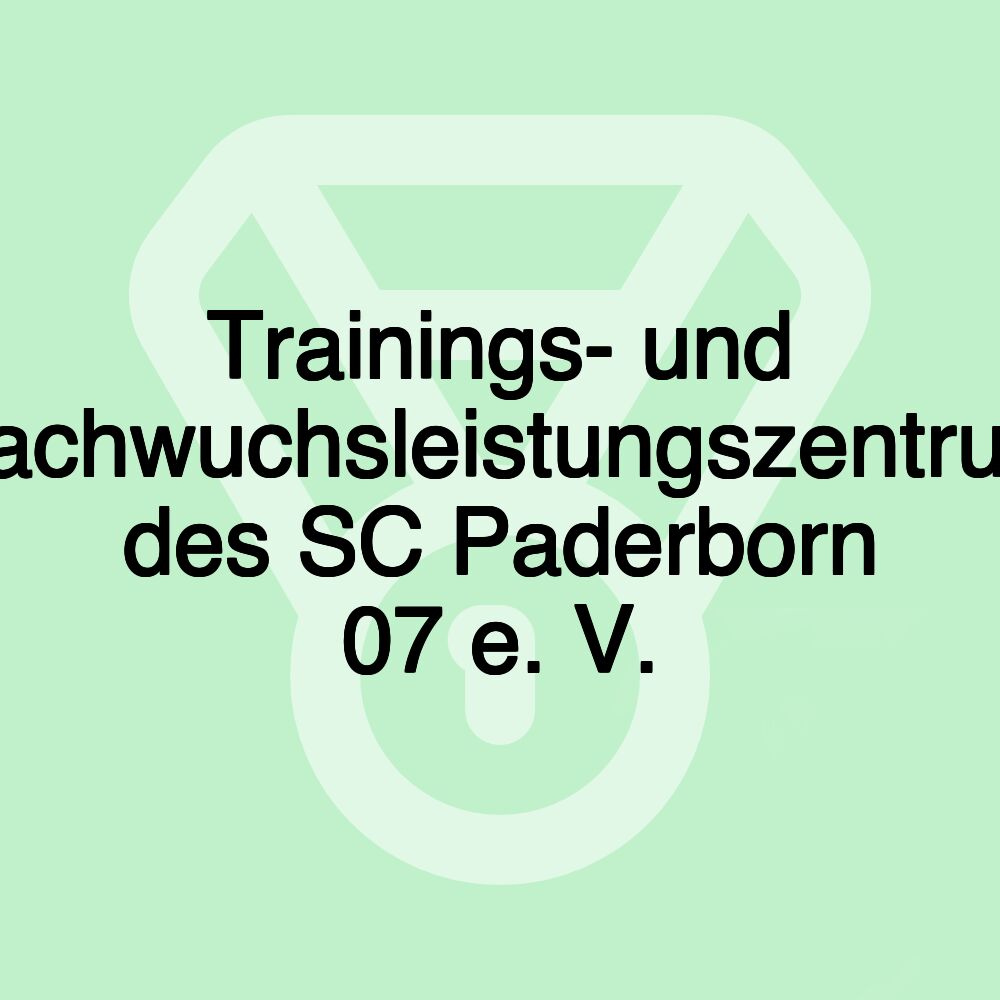 Trainings- und Nachwuchsleistungszentrum des SC Paderborn 07 e. V.