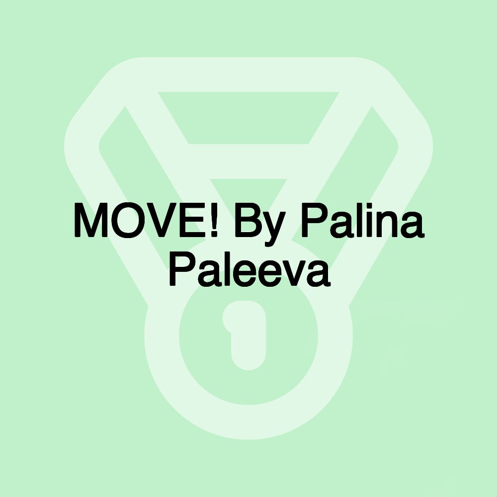 MOVE! By Palina Paleeva