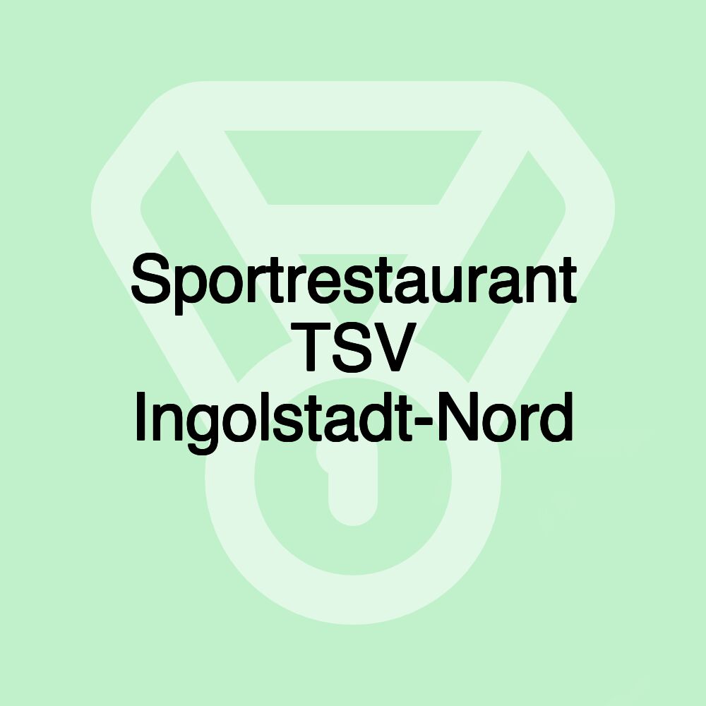 Sportrestaurant TSV Ingolstadt-Nord