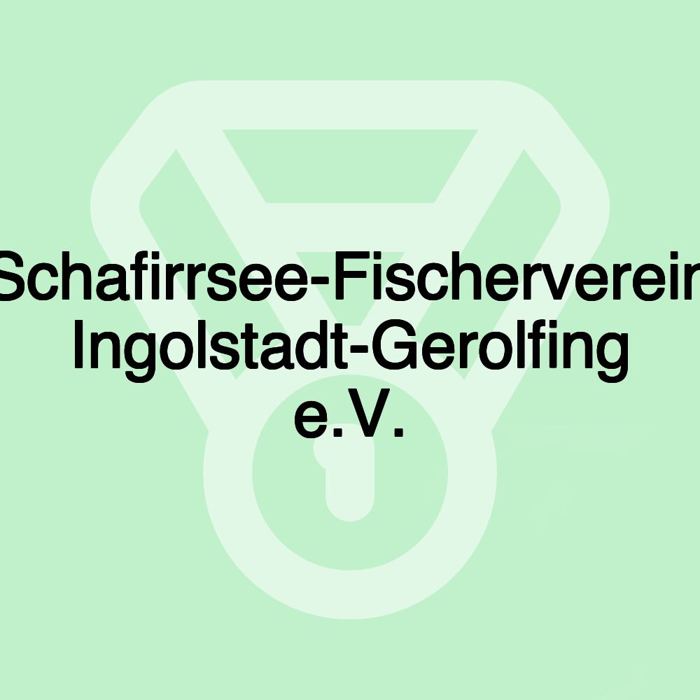 Schafirrsee-Fischerverein Ingolstadt-Gerolfing e.V.