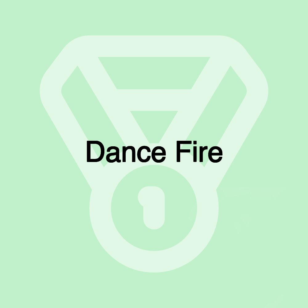 Dance Fire