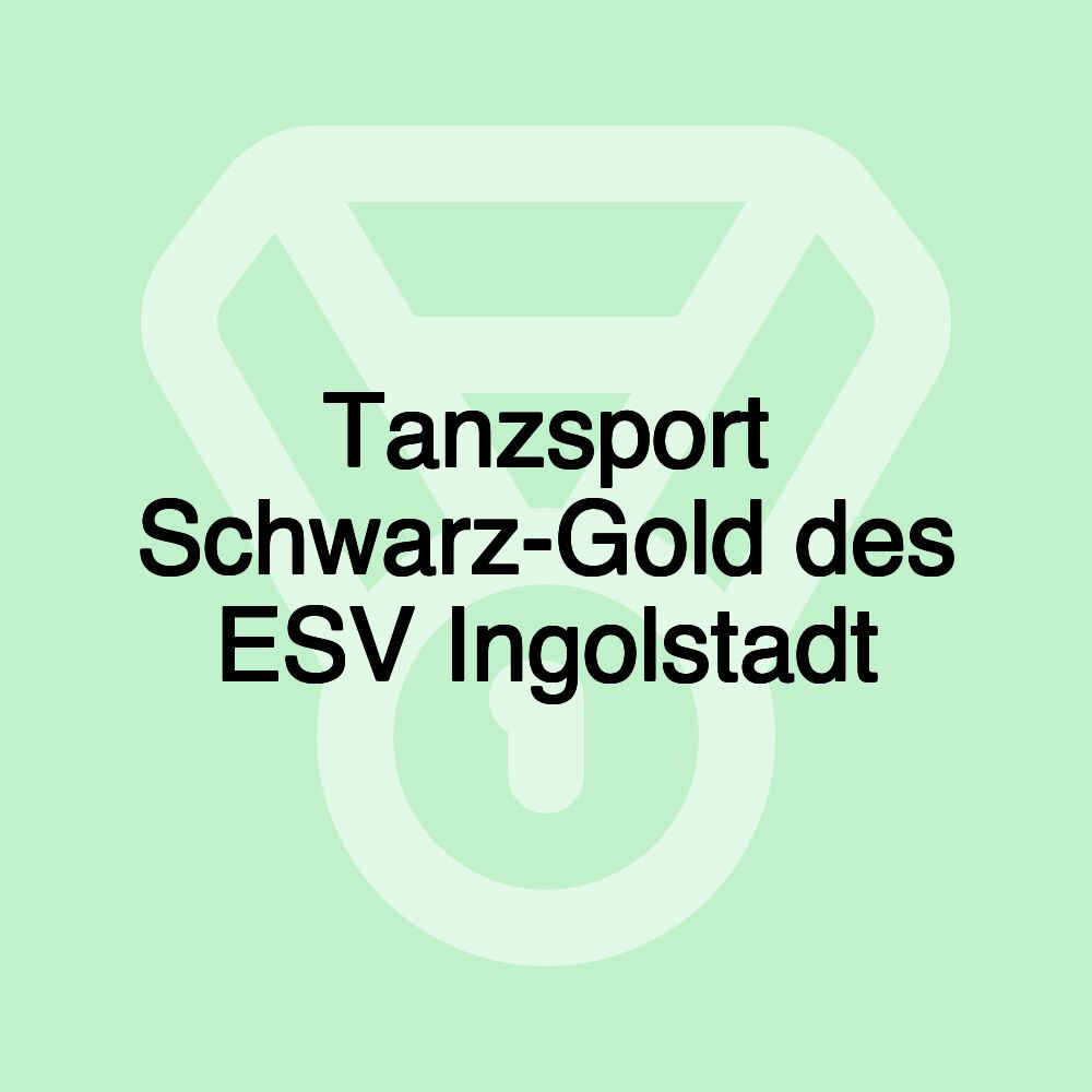 Tanzsport Schwarz-Gold des ESV Ingolstadt