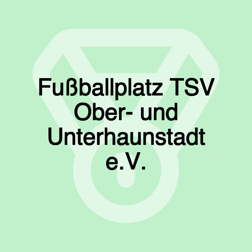 Fußballplatz TSV Ober- und Unterhaunstadt e.V.