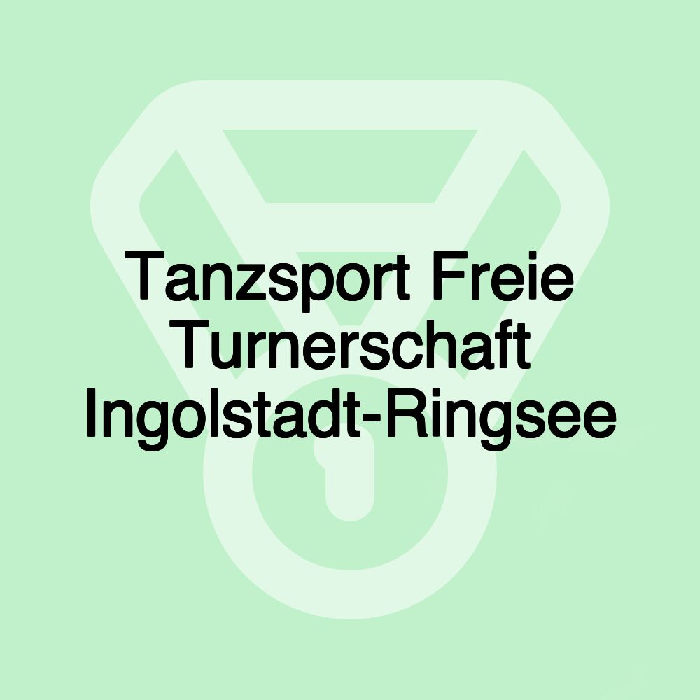 Tanzsport Freie Turnerschaft Ingolstadt-Ringsee