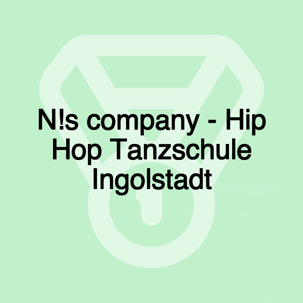 N!s company - Hip Hop Tanzschule Ingolstadt