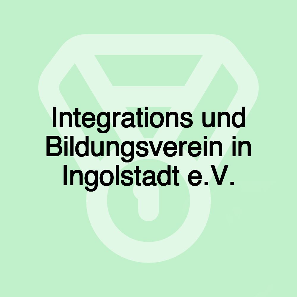 Integrations und Bildungsverein in Ingolstadt e.V.