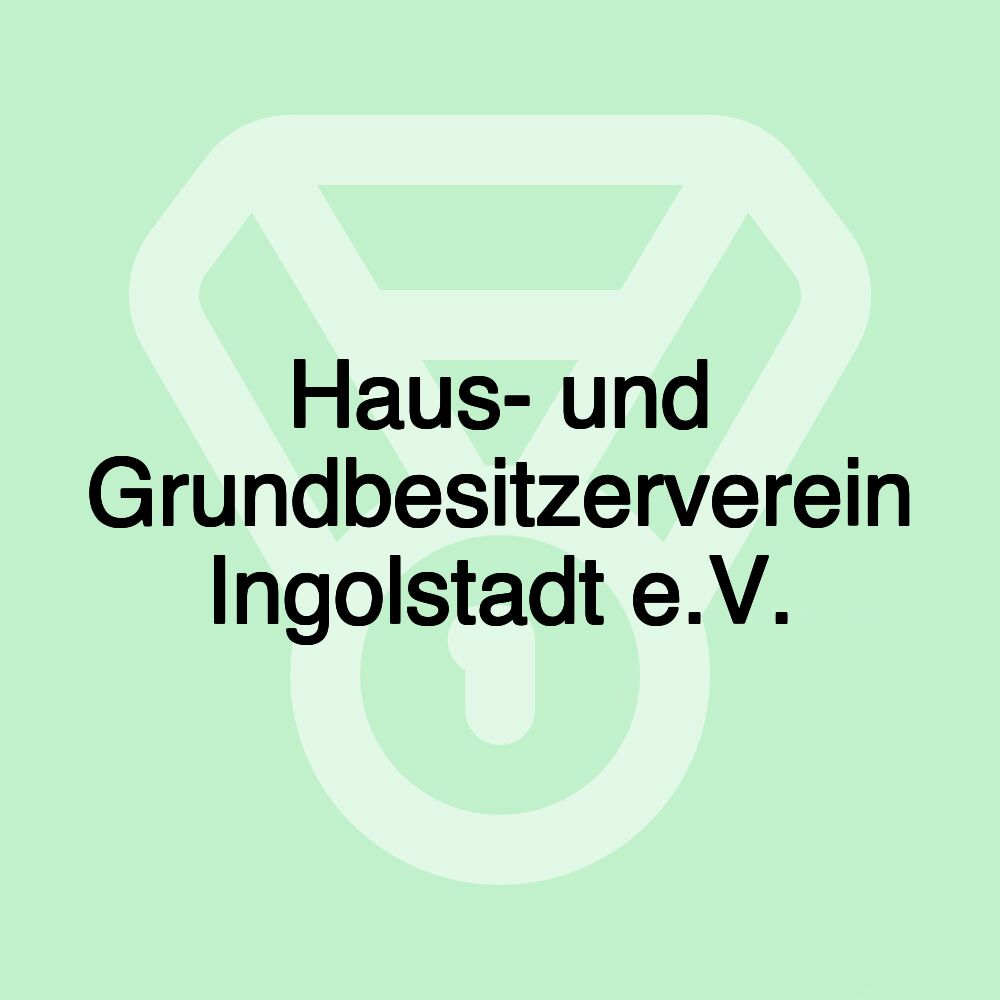 Haus- und Grundbesitzerverein Ingolstadt e.V.