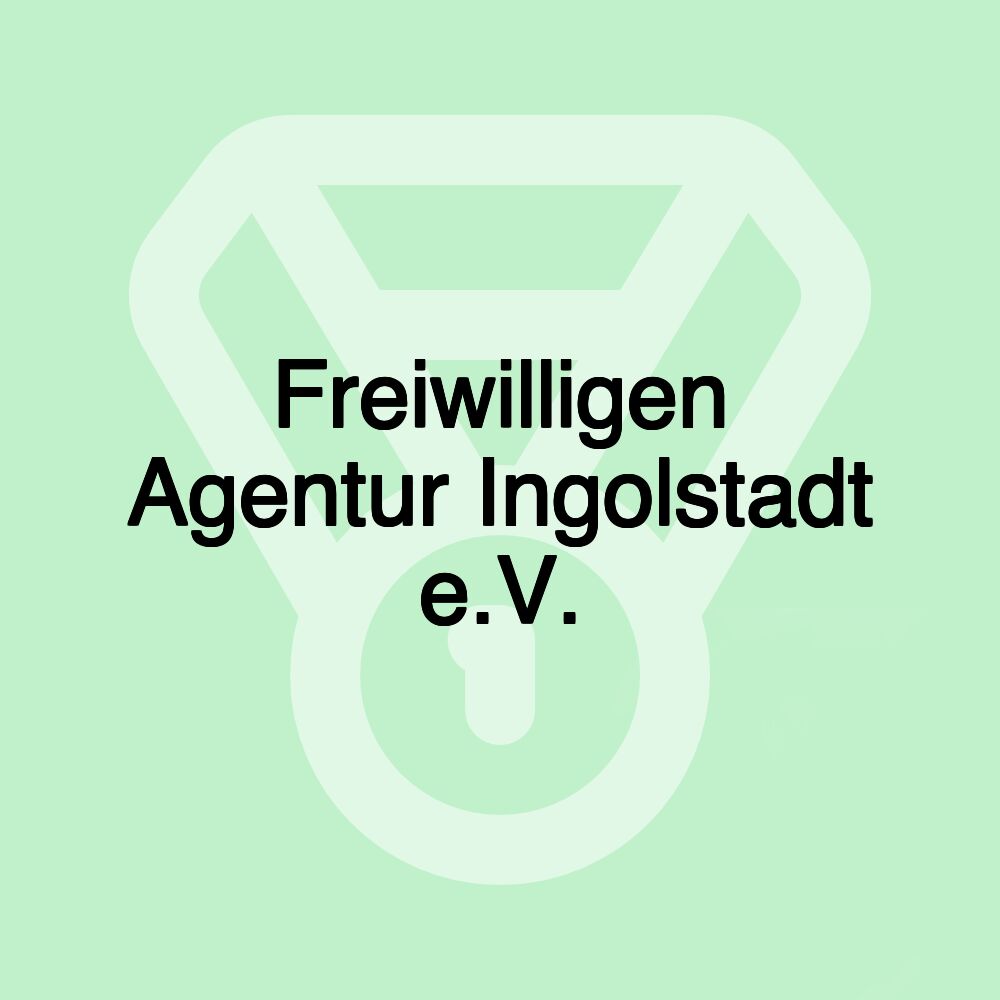 Freiwilligen Agentur Ingolstadt e.V.