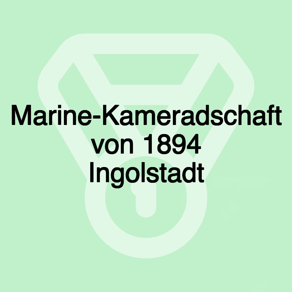 Marine-Kameradschaft von 1894 Ingolstadt