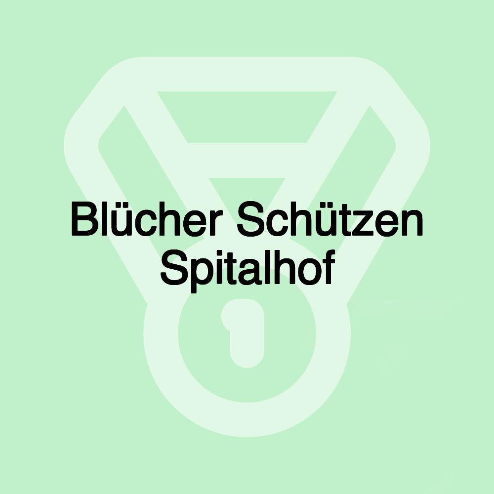 Blücher Schützen Spitalhof