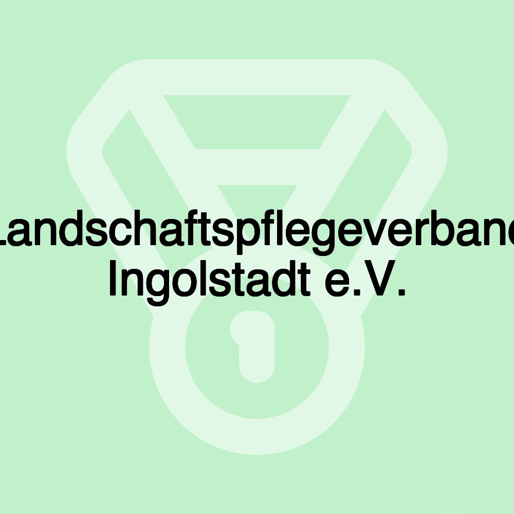 Landschaftspflegeverband Ingolstadt e.V.