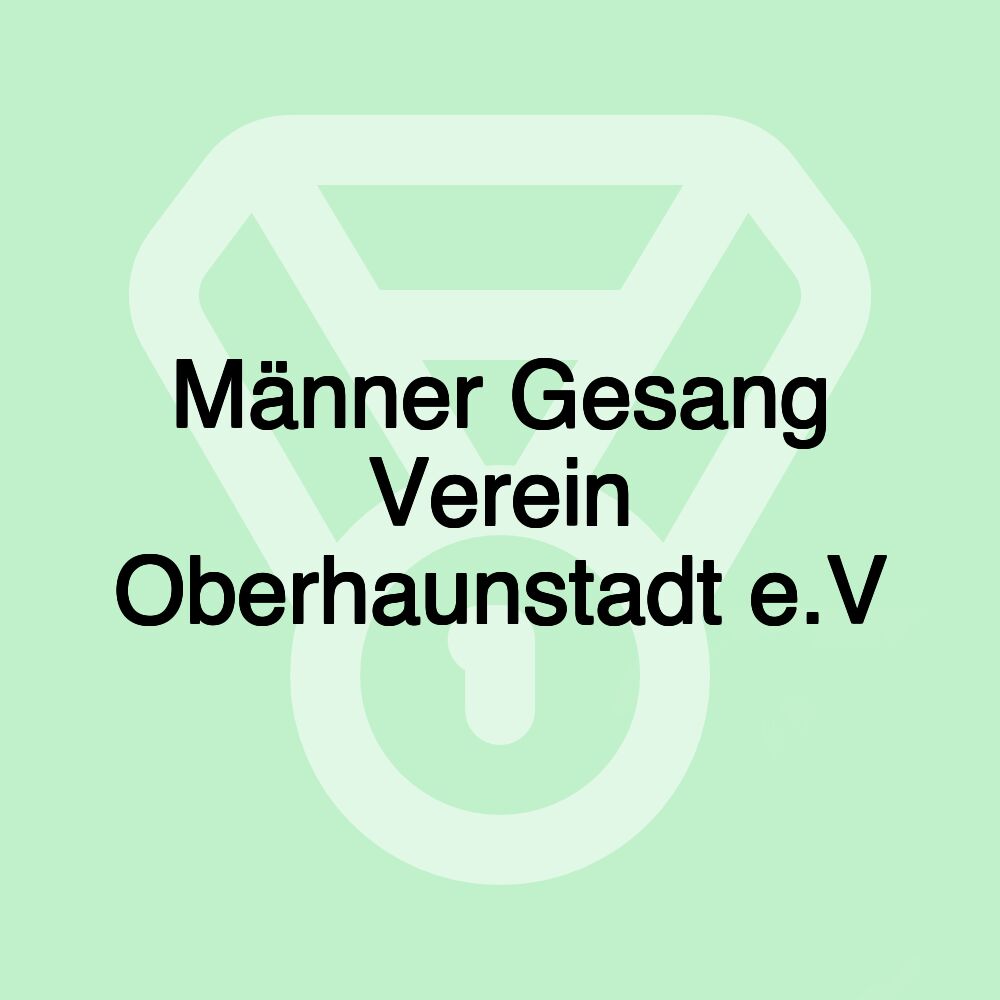 Männer Gesang Verein Oberhaunstadt e.V